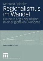 Regionalismus Im Wandel: Die Neue Logik Der Region in Einer Globalen Okonomie 3531147218 Book Cover
