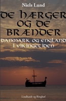 De hærger og de brænder. Danmark og England i vikingetiden 872630192X Book Cover