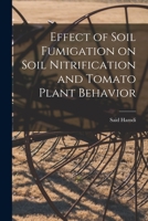 Effect of Soil Fumigation on Soil Nitrification and Tomato Plant Behavior 1014651492 Book Cover