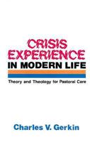 Crisis Experience in Modern Life: Theory and Theology for Pastoral Care 0687099064 Book Cover