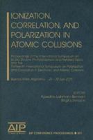 Ionization, Correlation, and Polarization in Atomic Collisions: Proceedings of the International Symposium on (e,2e), Double Photoionization, and Related Topics and the Thirteenth International Sympos 0735403031 Book Cover