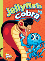 Jellyfish VS. Cobra 162310730X Book Cover
