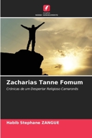 Zacharias Tanne Fomum: Crónicas de um Despertar Religioso Camaronês 6204131494 Book Cover