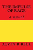 The Impulse of Rage 1519442076 Book Cover