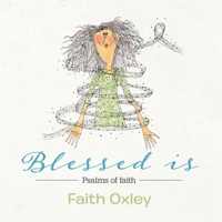 Blessed Is: Psalms of Faith 0228807603 Book Cover