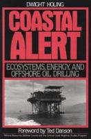 Coastal Alert: Energy Ecosystems And Offshore Oil Drilling (Island Press Critical Issues Series, No. 2) 1559630507 Book Cover