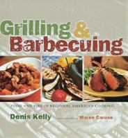 Grilling and Barbecuing: Food and Fire in American Regional Cooking 158479237X Book Cover