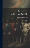 Oto�o sentimental: Novela in�dita 1021438170 Book Cover