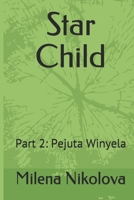 Star Child: Part 2: Pejuta Winyela 1087461332 Book Cover