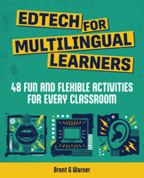 Edtech for Multilingual Learners: 48 Fun and Flexible Activities for Every Classroom B0DWZNJF9B Book Cover