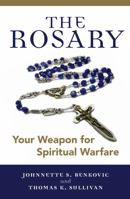 The Rosary: Your Weapon for Spiritual Warfare 1632530007 Book Cover