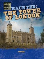 Haunted! the Tower of London 1433992647 Book Cover