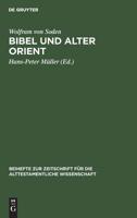 Bibel und Alter Orient: Altorientalische BeitrŠge zum Alten Testament 3110100916 Book Cover