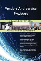Vendors And Service Providers A Complete Guide - 2019 Edition 0655817654 Book Cover