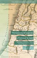 The Geocritical Legacies of Edward W. Said: Spatiality, Critical Humanism, and Comparative Literature 1137489790 Book Cover