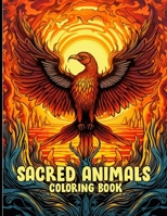 Sacred Animals Coloring Book: Spiritual Animals Illustrations For Color & Relaxation B0CWPD4LXD Book Cover