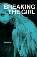 Breaking the Girl 097565098X Book Cover