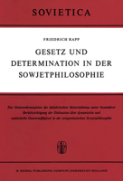 Gesetz Und Determination in Der Sowjetphilosophie: Zur Gesetzeskonzeption Des Dialektischen Materialismus Unter Besonderer Berucksichtigung Der Diskussion Uber Dynamische Und Statistische Gesetzmassig 9401034605 Book Cover