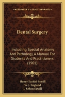 Dental Surgery, Including Special Anatomy & Pathology: A Manual for Students & Practitioners 1164619209 Book Cover