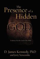 The Presence of a Hidden God: Evidence for the God of the Bible 1601420773 Book Cover