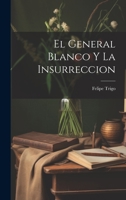 El General Blanco Y La Insurreccion 102132096X Book Cover