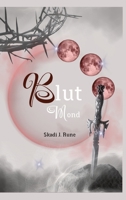 Blutmond, Romantasy, Urbanfantasy, Highfantasy, Damsel to Distress, Slow Burn, Found Famlily, Fated Mates, Secret Identity, magische Spähren: Band II (German Edition) 3384261100 Book Cover