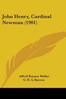 John Henry Cardinal Newman 1533291837 Book Cover