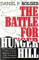 The Battle for Hunger Hill: The 1st Battalion, 327th Infantry Regiment at the Joint Readiness Training Cente r 0891414533 Book Cover