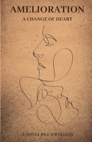 Amelioration: A Change of Heart 0645286680 Book Cover