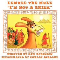Lemuel the Mule, "I'm Not a Brick" 0972208054 Book Cover