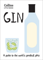 Gin: A guide to the world’s greatest gins (Collins Little Books) 0008258104 Book Cover
