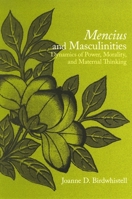 Mencius and Masculinities: Dynamics of Power, Morality, and Maternal Thinking (S U N Y Series in Chinese Philosophy and Culture) 079147030X Book Cover