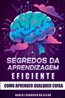 Segredos Da Aprendizagem Eficiente (Portuguese Edition) 6501320763 Book Cover