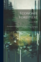 Economie Forestière: Dendrométrie. La Formation Du Produit Forestier. Estimations Et Expertises. 1905. Xiii, 484 P (French Edition) 1022701762 Book Cover