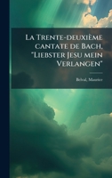 La Trente-deuxième cantate de Bach, "Liebster Jesu mein Verlangen" (French Edition) 102415887X Book Cover