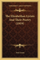 The Elizabethan lyrists and their poetry 1016331940 Book Cover
