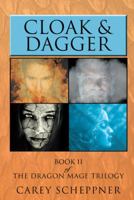Cloak & Dagger: Book II of the Dragon Mage Trilogy 1496914651 Book Cover