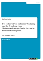 Der Mehrwert von Influencer Marketing und die Erstellung eines Ma�nahmenkatalogs f�r eine innovative Kommunikationspolitik: Eine empirische Analyse 3346298752 Book Cover