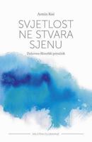 Svjetlost Ne Stvara Sjenu: Duhovno-Filozofski Prirucnik 9535698958 Book Cover