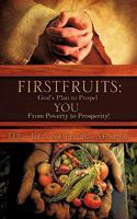 Firstfruits: God's Plan to Propel You from Poverty to Prosperity! 1607918706 Book Cover