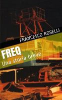 Freq: Una storia breve 1499120281 Book Cover