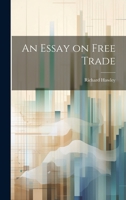An Essay on Free Trade 1022145800 Book Cover