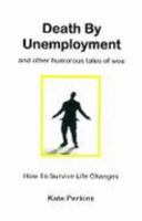 Death By Unemployment and other humorous tales of woe 0980133904 Book Cover