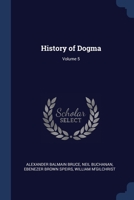 History of Dogma; Volume 5 1022659162 Book Cover