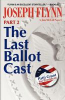 The Last Ballot Cast - Jim McGill Novels - Book 4 (Part 2) 0983797587 Book Cover