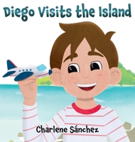 Diego Visits the Island B0C47RGC86 Book Cover