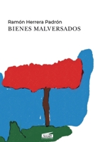 Bienes malversados (Spanish Edition) 8409284022 Book Cover