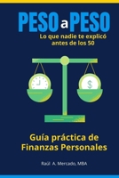 Peso a Peso: Guía práctica de finanzas personales: Lo que nadie te explicó antes de los 50 (Spanish Edition) B0GDRLRJ8K Book Cover