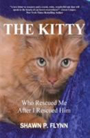 The Kitty Who Rescued Me After I Rescued Him 0998788007 Book Cover