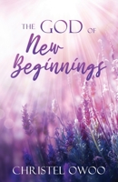 The God of New Beginnings 9988340974 Book Cover